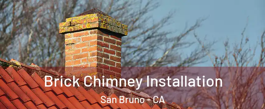 Brick Chimney Installation San Bruno - CA