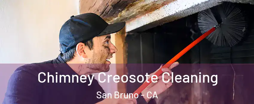  Chimney Creosote Cleaning San Bruno - CA