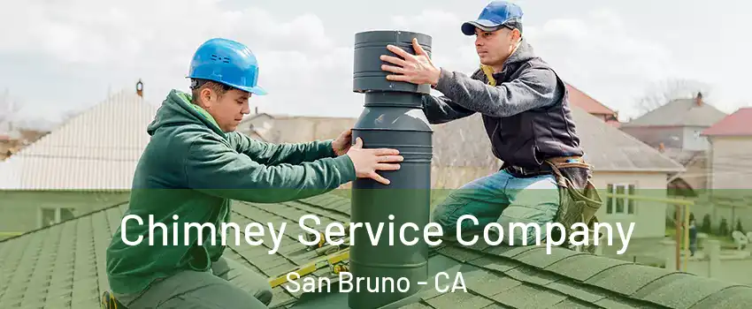 Chimney Service Company San Bruno - CA
