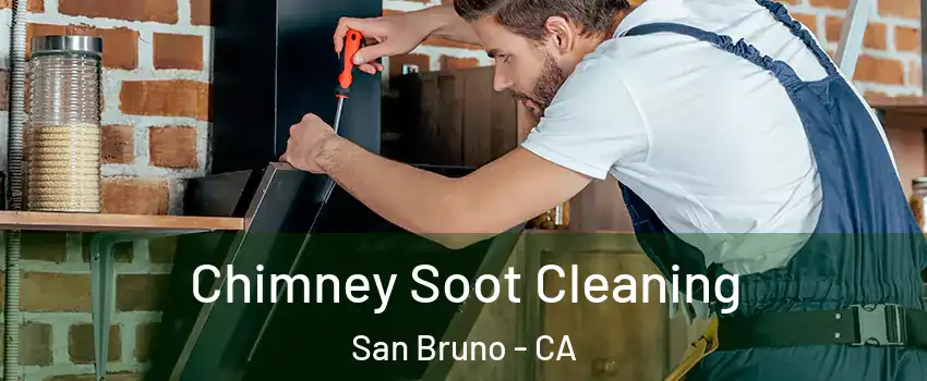  Chimney Soot Cleaning San Bruno - CA