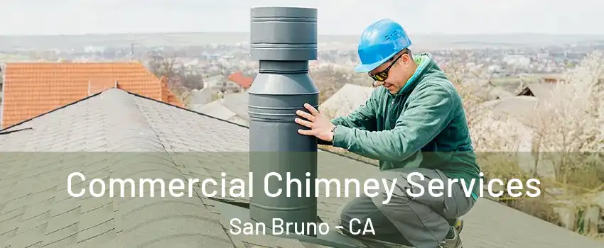  Commercial Chimney Services San Bruno - CA
