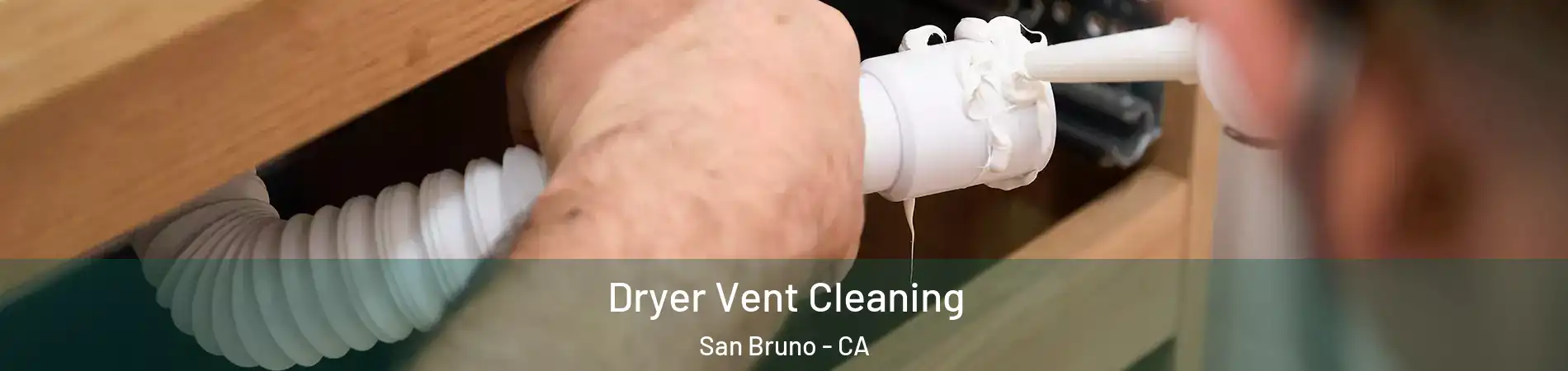  Dryer Vent Cleaning San Bruno - CA
