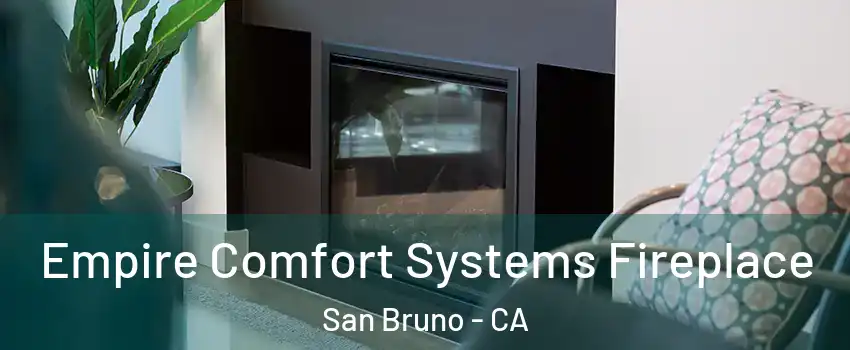  Empire Comfort Systems Fireplace San Bruno - CA