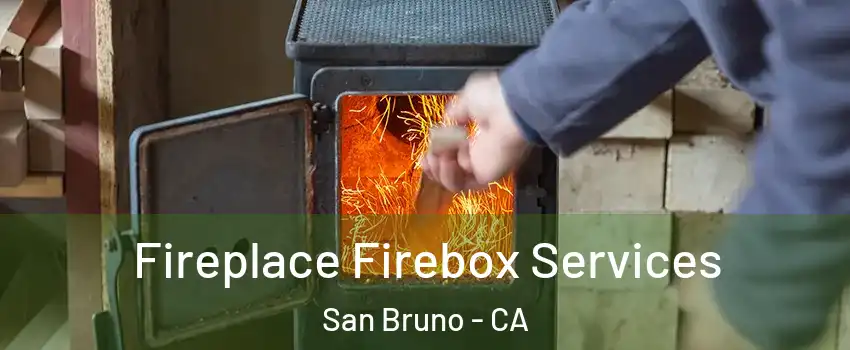  Fireplace Firebox Services San Bruno - CA