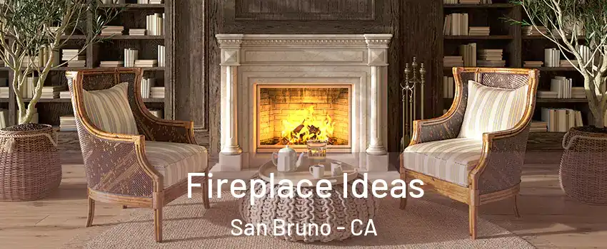  Fireplace Ideas San Bruno - CA