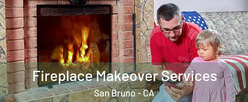  Fireplace Makeover Services San Bruno - CA