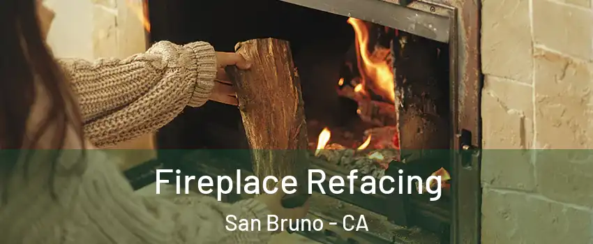  Fireplace Refacing San Bruno - CA