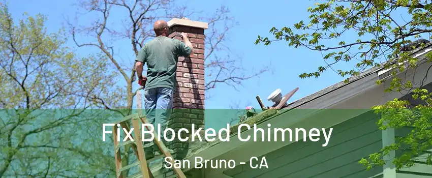  Fix Blocked Chimney San Bruno - CA