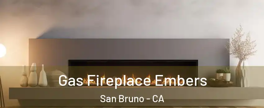  Gas Fireplace Embers San Bruno - CA