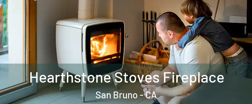  Hearthstone Stoves Fireplace San Bruno - CA