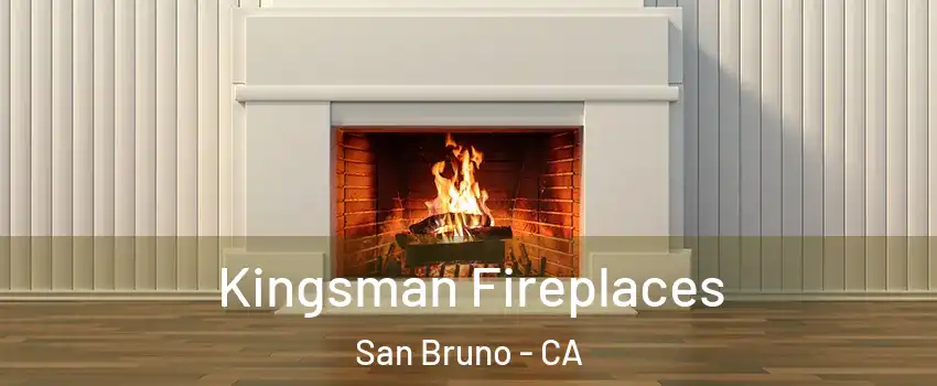  Kingsman Fireplaces San Bruno - CA