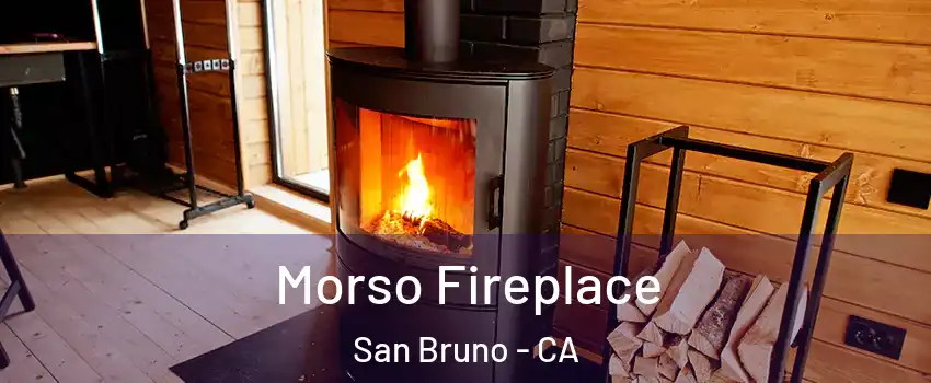  Morso Fireplace San Bruno - CA