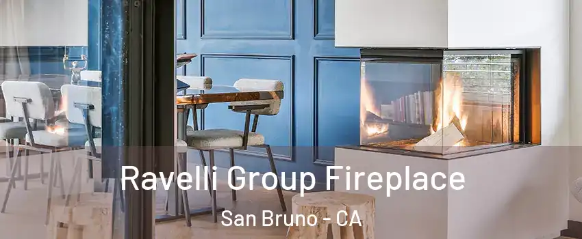  Ravelli Group Fireplace San Bruno - CA