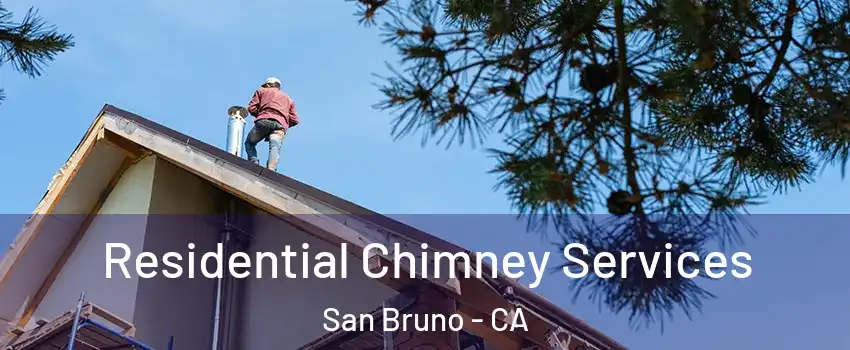  Residential Chimney Services San Bruno - CA