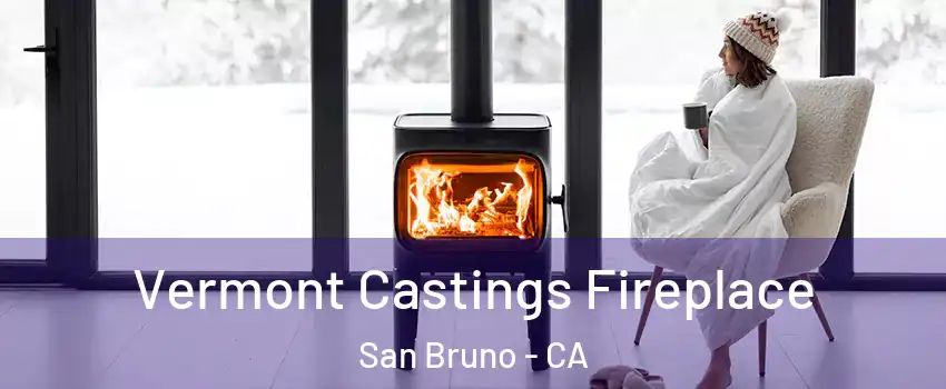  Vermont Castings Fireplace San Bruno - CA